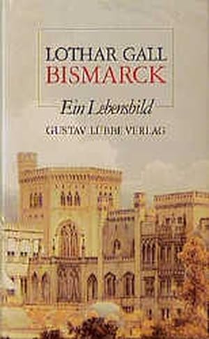 Imagen del vendedor de Bismarck: Ein Lebensbild (Lbbe Biographien) a la venta por Versandantiquariat Felix Mcke
