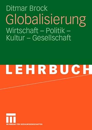 Imagen del vendedor de Globalisierung: Wirtschaft - Politik - Kultur - Gesellschaft (German Edition) a la venta por Versandantiquariat Felix Mcke