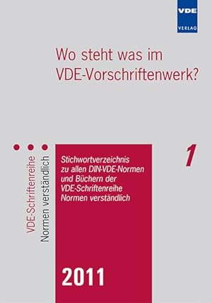 Bild des Verkufers fr Wo steht was im VDE-Vorschriftenwerk? 2011: Stichwortverzeichnis zu allen DIN-VDE-Normen und Bchern der VDE-Schriftenreihe - Normen verstndlich zum Verkauf von Versandantiquariat Felix Mcke