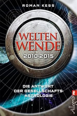 Bild des Verkufers fr Weltenwende 2010-2015: Die Antwort der Gesellschafts-Astrologie zum Verkauf von Versandantiquariat Felix Mcke