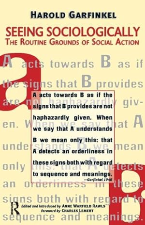 Immagine del venditore per Seeing Sociologically : The Routine Grounds Of Social Action venduto da GreatBookPricesUK