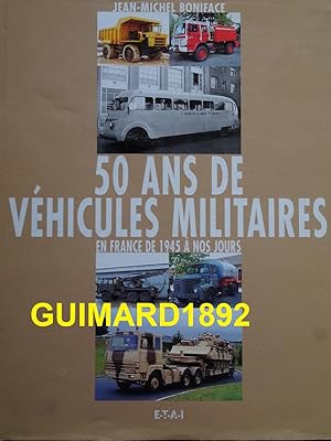 50 ans de véhicules militaires Tome 2 En France de 1945 à nos jours