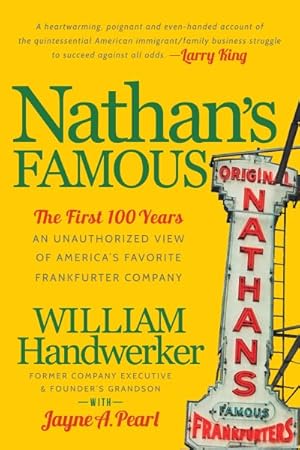 Immagine del venditore per Nathan's Famous : The First 100 Years an Unauthorized View of America's Favorite Frankfurter Company venduto da GreatBookPricesUK