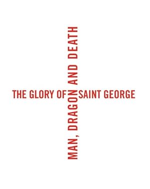 Immagine del venditore per Glory of Saint George : Man, Dragon, and Death venduto da GreatBookPricesUK