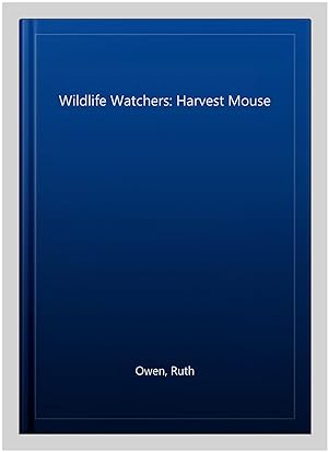 Immagine del venditore per Wildlife Watchers: Harvest Mouse venduto da GreatBookPricesUK