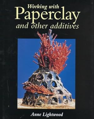 Immagine del venditore per Working With Paperclay and Other Additives venduto da GreatBookPricesUK