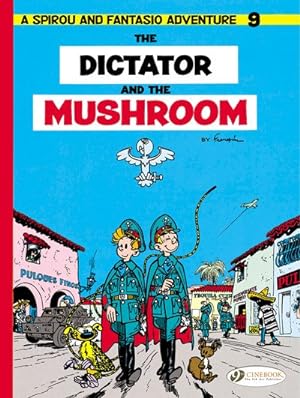 Seller image for Spirou & Fantasio 9 : The Dictator and the Mushroom for sale by GreatBookPricesUK