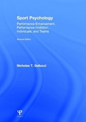 Immagine del venditore per Sport Psychology : Performance Enhancement, Performance Inhibition, Individuals, and Teams venduto da GreatBookPricesUK