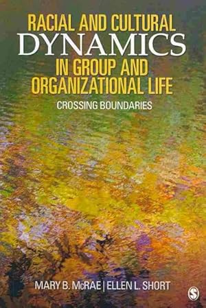 Seller image for Racial and Cultural Dynamics in Group and Organizational Life : Crossing Boundaries for sale by GreatBookPricesUK