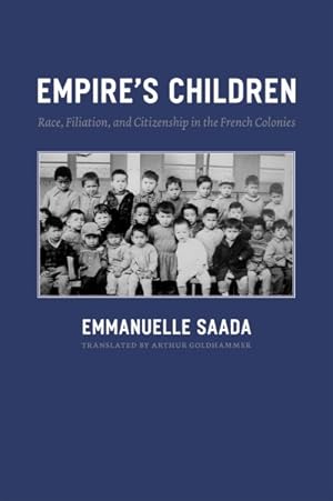 Immagine del venditore per Empire's Children : Race, Filiation, and Citizenship in the French Colonies venduto da GreatBookPricesUK