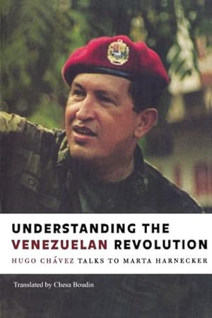 Imagen del vendedor de Understanding the Venezuelan Revolution : Hugo Chavez Talks to Marta Harnecker a la venta por GreatBookPricesUK