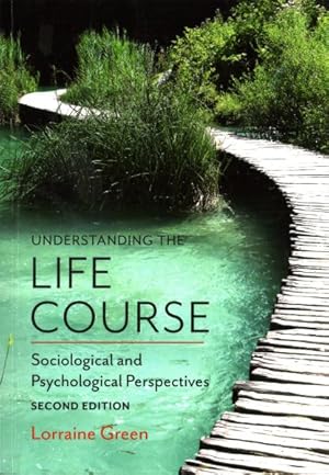 Seller image for Understanding the Life Course : Sociological and Psychological Perspectives for sale by GreatBookPricesUK