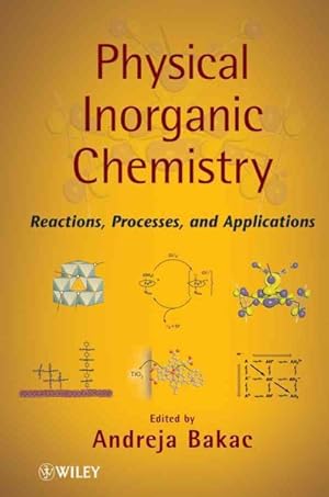 Immagine del venditore per Physical Inorganic Chemistry : Reactions, Processes, and Applications venduto da GreatBookPricesUK