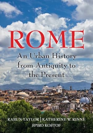 Bild des Verkufers fr Rome : An Urban History from Antiquity to the Present zum Verkauf von GreatBookPricesUK