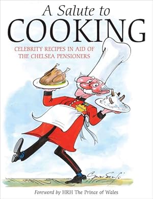 Bild des Verkufers fr Salute to Cooking : Celebrity Recipes in Aid of the Chelsea Pensioners zum Verkauf von GreatBookPricesUK