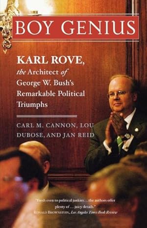 Immagine del venditore per Boy Genius : Karl Rove, The Architect Of George W. Bush's Remarkable Political Triumphs venduto da GreatBookPricesUK