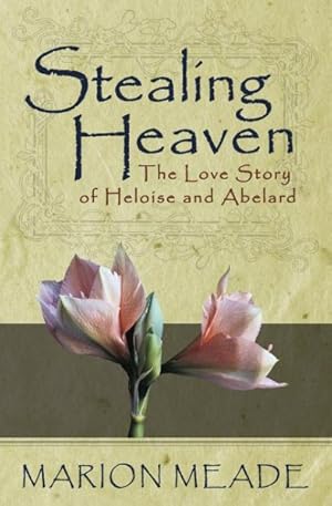 Imagen del vendedor de Stealing Heaven : The Love Story of Heloise and Abelard a la venta por GreatBookPricesUK