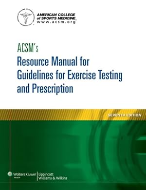 Immagine del venditore per ACSM's Resource Manual for Guidelines for Exercise Testing and Prescription venduto da GreatBookPricesUK