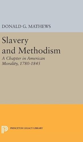Bild des Verkufers fr Slavery and Methodism : A Chapter in American Morality, 1780-1845 zum Verkauf von GreatBookPricesUK
