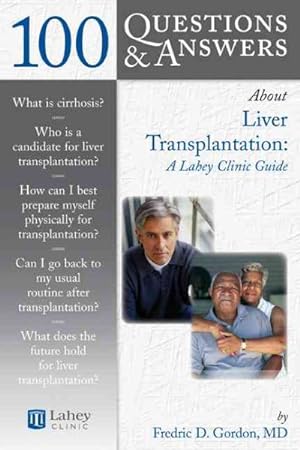 Image du vendeur pour 100 Questions & Answers About Liver Transplantation : A Lahey Clinic Guide mis en vente par GreatBookPricesUK
