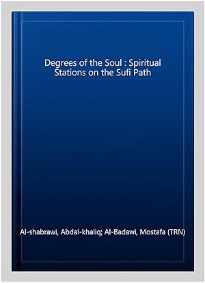 Bild des Verkufers fr Degrees of the Soul : Spiritual Stations on the Sufi Path zum Verkauf von GreatBookPricesUK