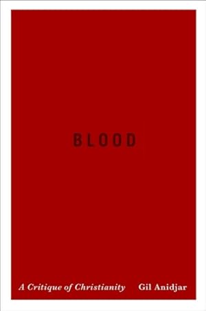 Bild des Verkufers fr Blood : A Critique of Christianity zum Verkauf von GreatBookPricesUK