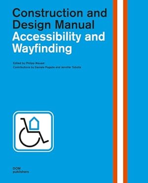 Imagen del vendedor de Accessibility and Wayfinding : Construction and Design Manual a la venta por GreatBookPricesUK