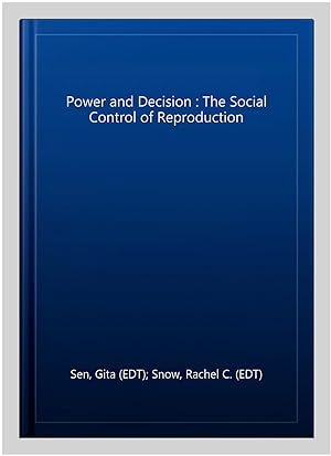 Image du vendeur pour Power and Decision : The Social Control of Reproduction mis en vente par GreatBookPricesUK