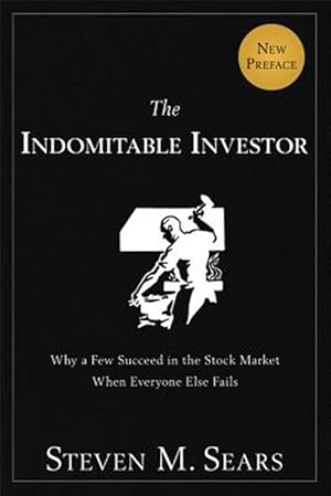 Immagine del venditore per Indomitable Investor : Why a Few Succeed in the Stock Market When Everyone Else Fails venduto da GreatBookPricesUK