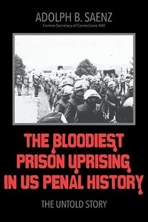 Imagen del vendedor de The Bloodiest Prison Uprising in US Penal History: The Untold Story a la venta por GreatBookPricesUK