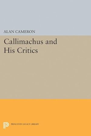 Imagen del vendedor de Callimachus and His Critics a la venta por GreatBookPricesUK