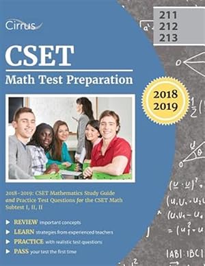 Seller image for CSET Math Test Preparation 2018-2019: CSET Mathematics Study Guide and Practice Test Questions for the CSET Math Subtest I, II, II for sale by GreatBookPricesUK