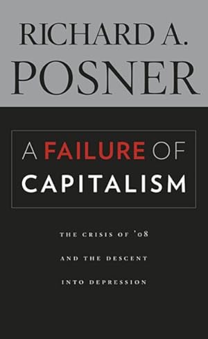 Bild des Verkufers fr Failure of Capitalism : The Crisis of '08 and the Descent into Depression zum Verkauf von GreatBookPricesUK