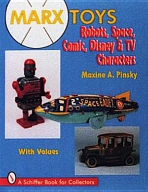 Bild des Verkufers fr Marx Toys : Robots, Space, Comic, Disney & TV Characters : With Values zum Verkauf von GreatBookPricesUK