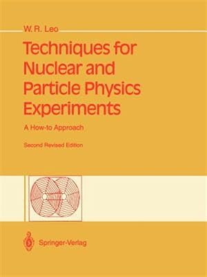 Image du vendeur pour Techniques for Nuclear and Particle Physics Experiments : A How-To Approach mis en vente par GreatBookPricesUK