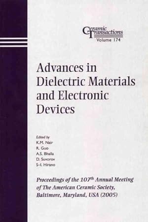 Seller image for Advances in Dielectric Materials and Electronic Devices : Proceedings of the 107th Annual Meeting of the American Ceramic Society, Baltimore, Maryland, USA 2005 for sale by GreatBookPricesUK
