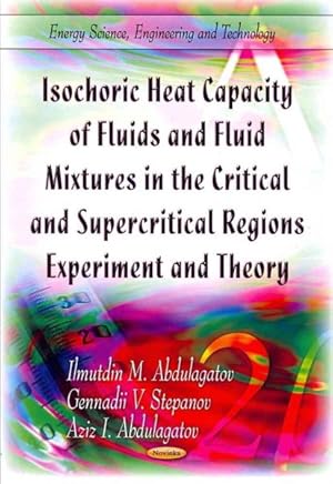 Immagine del venditore per Isochoric Heat Capacity of Fluids and Fluid Mixtures in the Critical and Supercritical Regions : Experiment and Theory venduto da GreatBookPricesUK