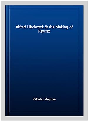 Imagen del vendedor de Alfred Hitchcock & the Making of Psycho a la venta por GreatBookPricesUK