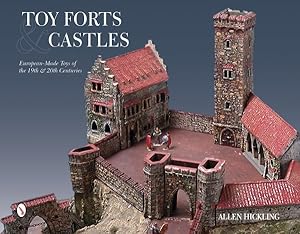 Image du vendeur pour Toy Forts & Castles : European-Made Toys of the 19th & 20th Centuries mis en vente par GreatBookPricesUK
