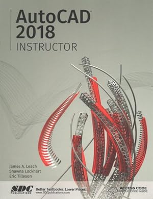 Seller image for Autocad 2018 Instructor : A Student Guide for In-depth Coverage of Autocad's Commands and Features for sale by GreatBookPricesUK