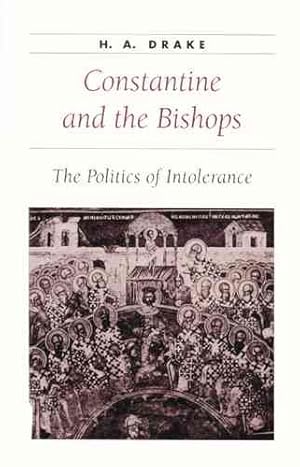 Immagine del venditore per Constantine and the Bishops : The Politics of Intolerance venduto da GreatBookPricesUK