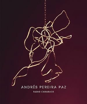 Seller image for Andrs Pereira Paz : Radio Carabuco for sale by GreatBookPrices