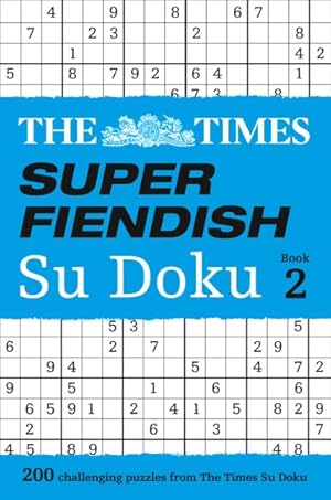 Seller image for Times Super Fiendish Su Doku Book 2 : 200 Challenging Puzzles from the Times for sale by GreatBookPricesUK