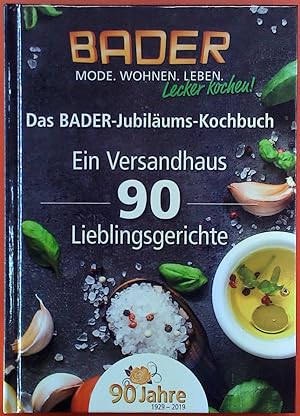 Bild des Verkufers fr Das Bader-Jubilums-Kochbuch. Ein Versandhaus - 90 Lieblingsgerichte. 90 Jahre 1929 - 2019. zum Verkauf von biblion2