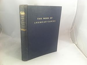 Image du vendeur pour The Book of American Clocks mis en vente par Friends of the Curtis Memorial Library