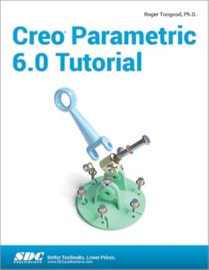 Seller image for Creo Parametric 6.0 Tutorial for sale by GreatBookPricesUK