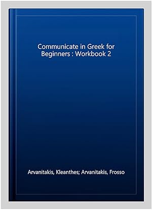 Immagine del venditore per Communicate in Greek for Beginners : Workbook 2 venduto da GreatBookPricesUK