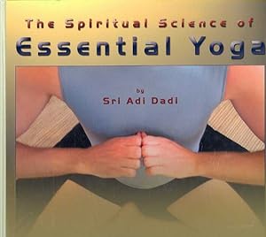Bild des Verkufers fr Spiritual Science of Essential Yoga : Techniques of Meditation, Mantrams and Invocations zum Verkauf von GreatBookPricesUK