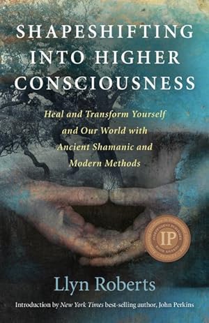 Immagine del venditore per Shapeshifting Into Higher Consciousness : Heal and Transform Yourself and Our World with Ancient Shamonic and Modern Methods venduto da GreatBookPricesUK