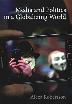 Immagine del venditore per Media and Politics in a Globalizing World venduto da GreatBookPricesUK